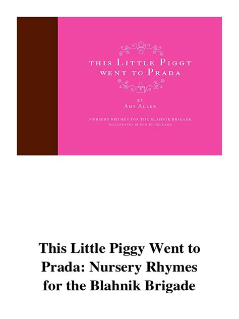 this little piggy went to prada|This Little Piggy Went to Prada: Nursery Rhymes for the Blahnik .